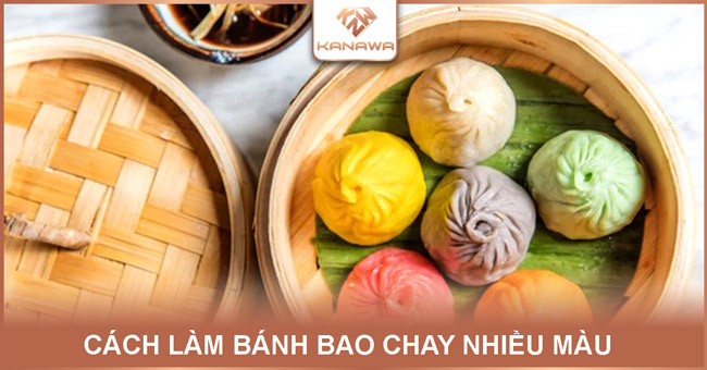 Cách làm bánh bao chay nhiều màu: Đơn giản, Bắt mắt nhất