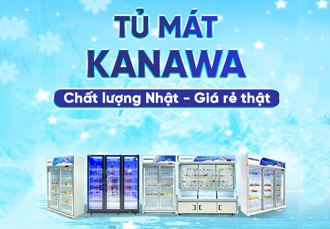 Tủ mát tại Kanawa - lựa chọn tin cậy