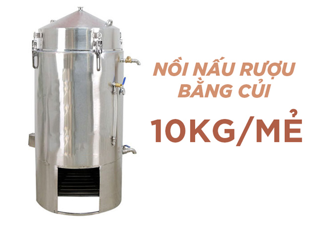 Nồi nấu rượu củi 10kg/mẻ