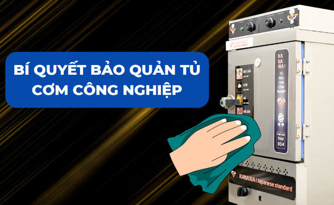 bảo quản tủ cơm công nghiệp