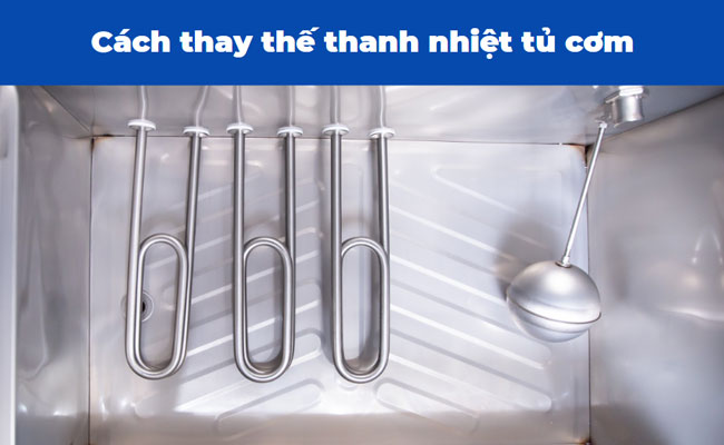 Bật mí Cách thay thế Thanh nhiệt Tủ cơm Đơn giản, Hiệu quả