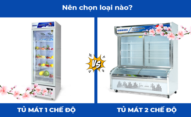 Tủ mát 1 chế độ vs tủ mát 2 chế độ: Lựa chọn nào phù hợp nhất?