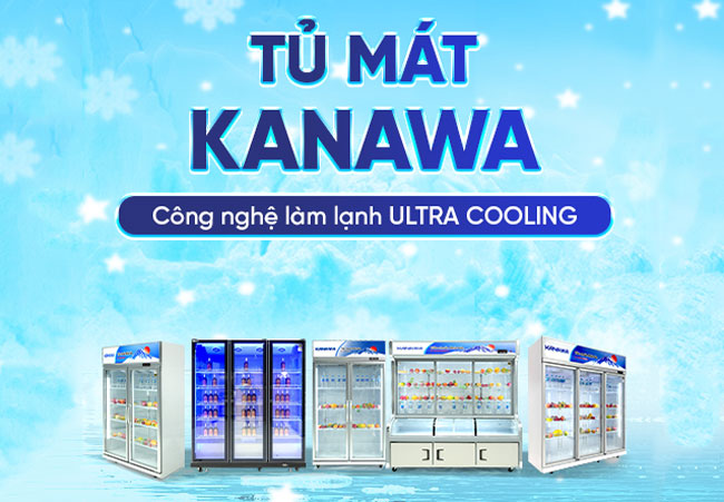 Tủ mát Kanawa công nghệ cao