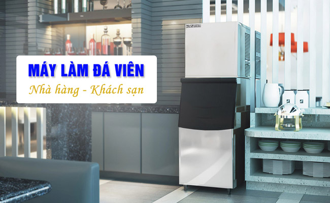 Lựa chọn máy làm đá viên cho nhà hàng khách sạn