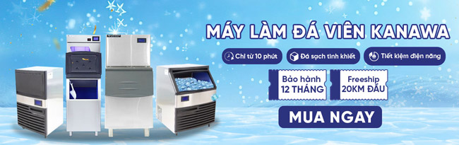 Kanawa - địa chỉ cung ứng và bảo dưỡng máy đá uy tín