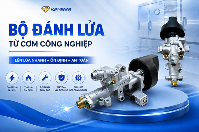 Bộ đ&aacute;nh lửa tủ cơm c&ocirc;ng nghiệp Kanawa